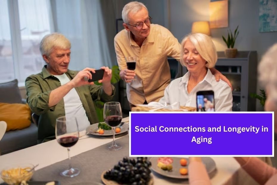 Social Connections and Longevity in Aging