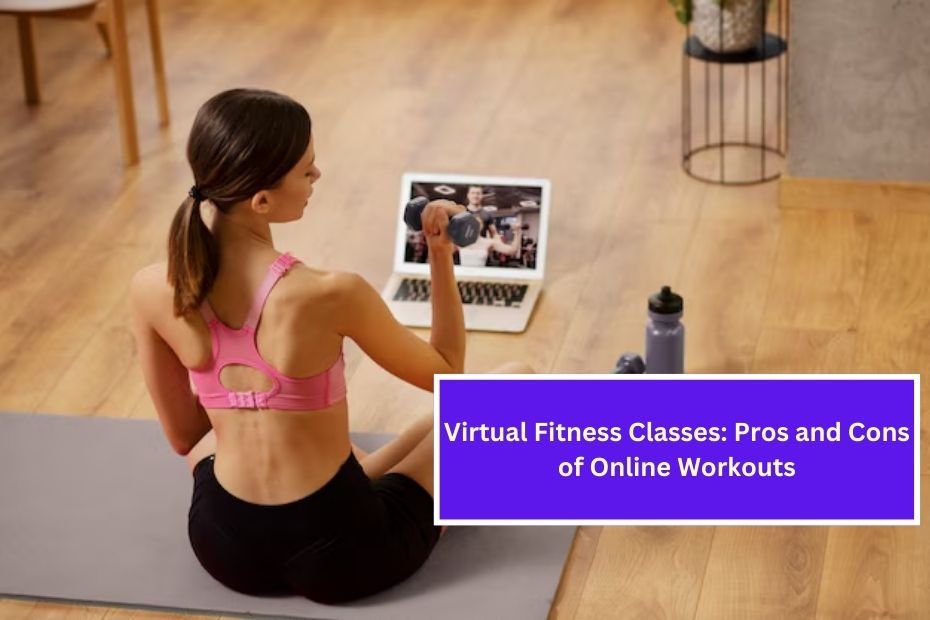 Virtual Fitness Classes: Pros and Cons of Online Workouts